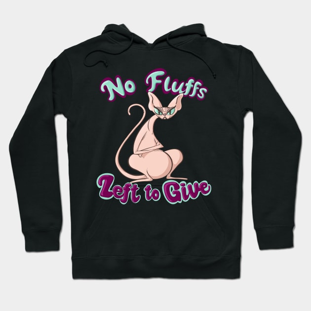 No Fluffs Left to Give Hairless Sphynx Cat No Fucks Hoodie by BluVelvet